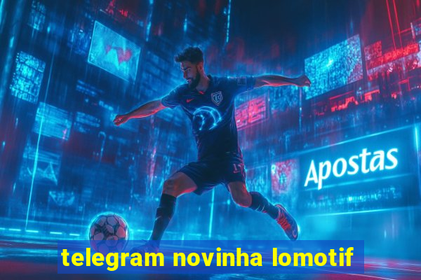 telegram novinha lomotif